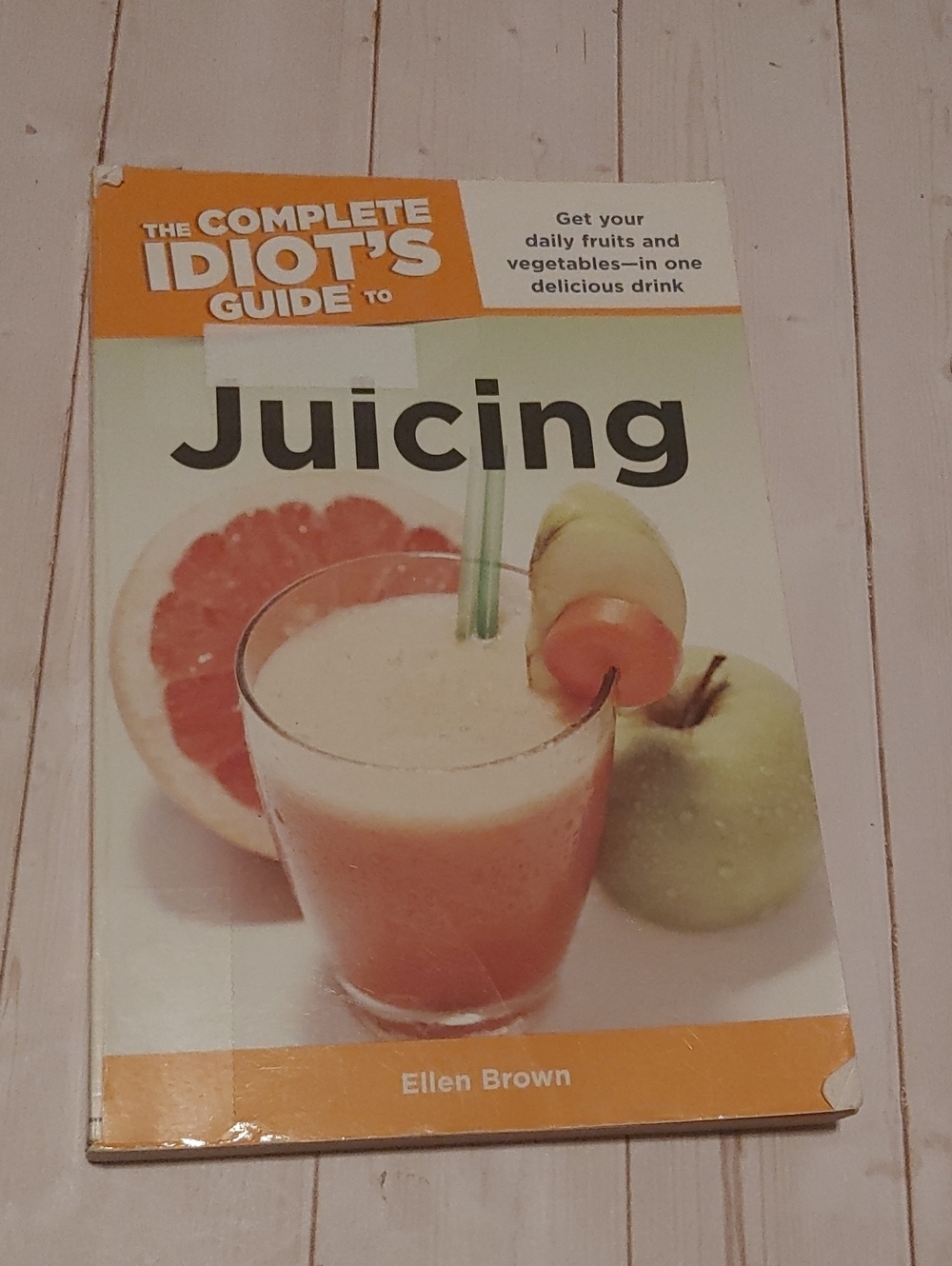 The Complete Idiot's Guide To Juicing Adult Non Fiction Book By Eileen Brown